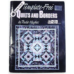 Template-Free Quilts and Borders Trudie Hughes Template-Free Patterns Paperback